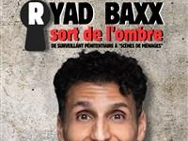 Ryad Baxx sort de l'ombre