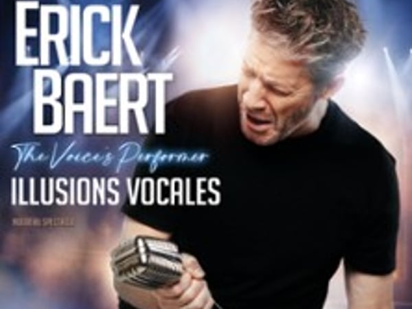 Erick Baert, The Voice's Performer, Illusions Vocales