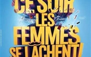 Ce soir les femmes se lâchent