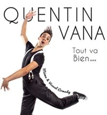 Quentin Vana dans Tout va bien...