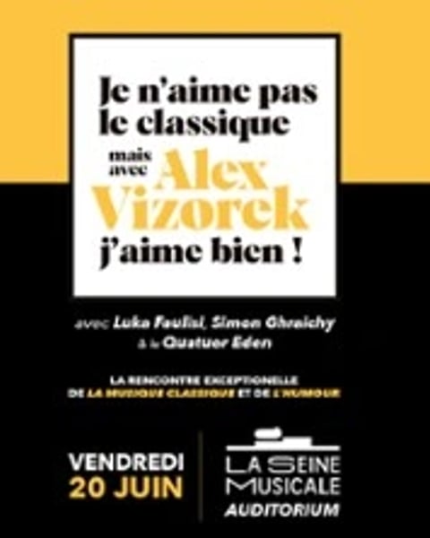 Je n'aime pas le Classique mais avec Alex Vizorek, j'aime bien !