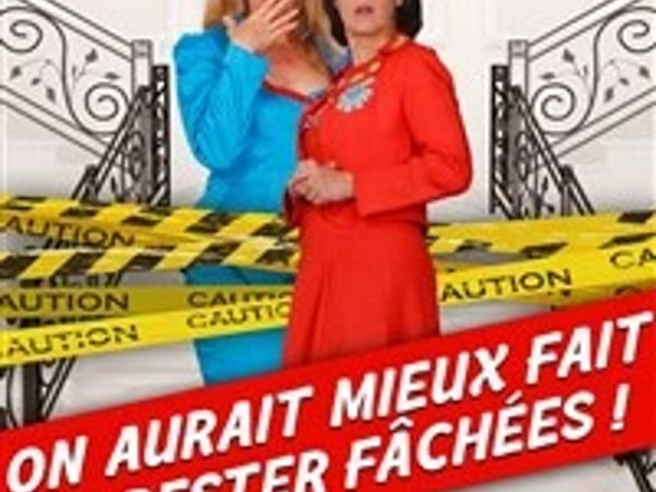On aurait mieux fait de rester fâchées !