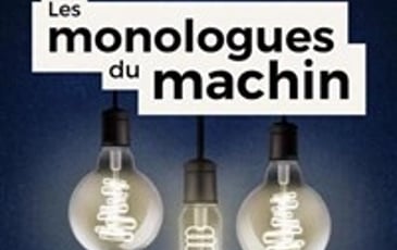 Les monologues du machin