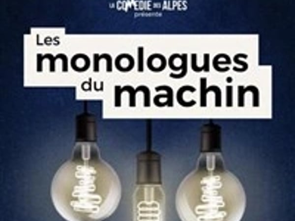 Les monologues du machin