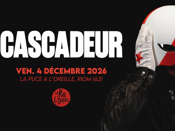 Cascadeur + première partie à La Puce a l'Oreille