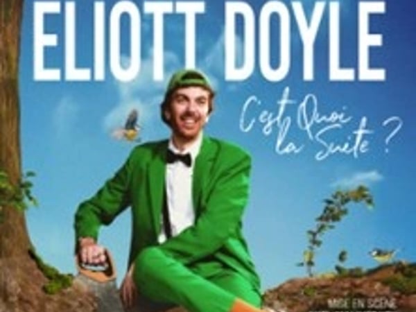 Eliott Doyle, C'est Quoi la Suite ?