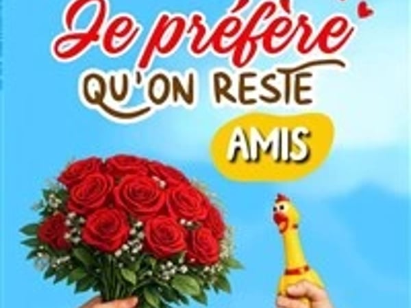 Je préfère qu'on reste amis