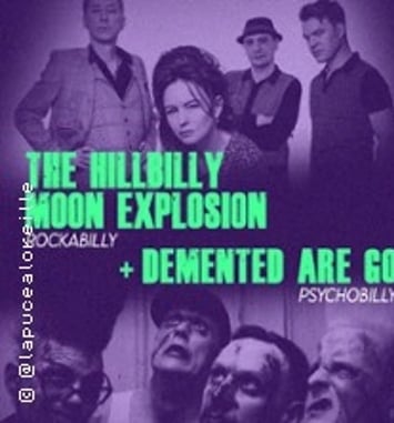 The Hillbilly Moon Explosion + Demented Are Go