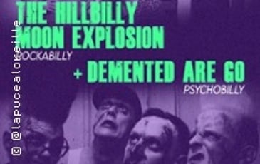 The Hillbilly Moon Explosion + Demented Are Go