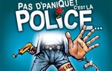 Pas d'panique ! C'est la police...