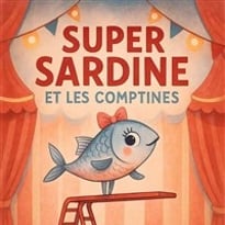 Super Sardine et les comptines