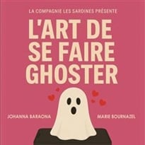 L'art de se faire ghoster