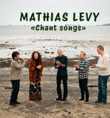 Mathias Lévy : Chant Song