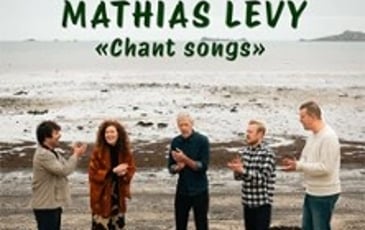 Mathias Lévy : Chant Song
