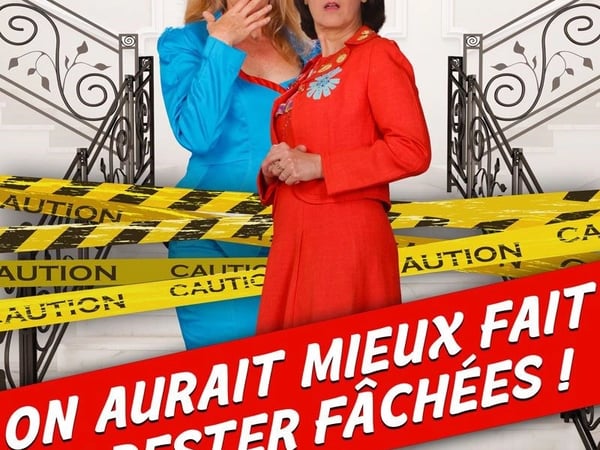 On aurait mieux fait de rester fâchées !